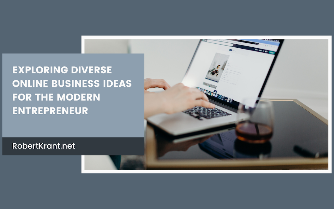 Exploring Diverse Online Business Ideas for the Modern Entrepreneur